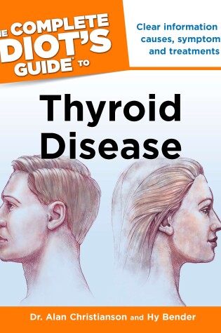 Cover of The Complete Idiot's Guide to Thyroid Disease