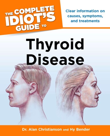 Cover of The Complete Idiot's Guide to Thyroid Disease