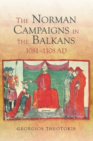 Cover of The Norman Campaigns in the Balkans, 1081-1108