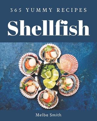 Book cover for 365 Yummy Shellfish Recipes