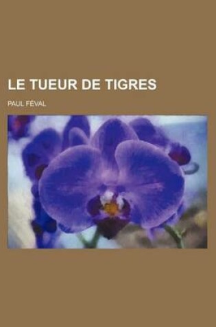 Cover of Le Tueur de Tigres