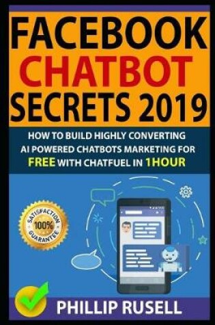 Cover of Facebook Chatbot Secrets 2019