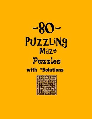 Book cover for 80 Puzzling Maze Puzzles with Solutions