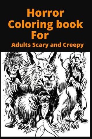 Cover of Horror Coloring book For Adults Scary and Creepy