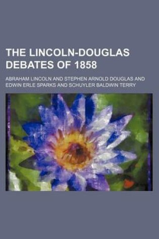 Cover of The Lincoln-Douglas Debates of 1858 (Volume 3)