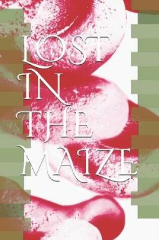 Cover of Loste in the maize