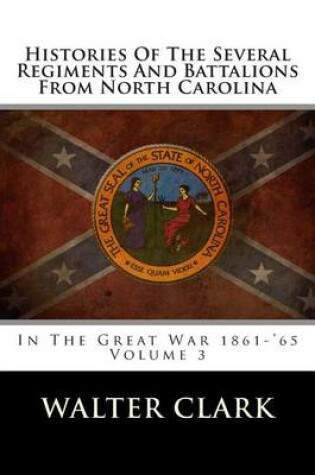 Cover of Histories of the Several Regiments and Battalions from North Carolina