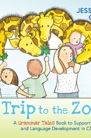 Cover of A Trip to the Zoo: A Grammar Tales Book to Support Grammar and Language Development in Children