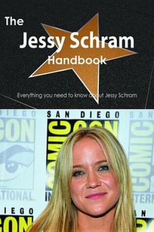 Cover of The Jessy Schram Handbook - Everything You Need to Know about Jessy Schram