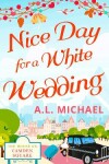 Book cover for Nice Day For A White Wedding