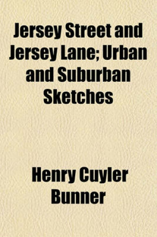 Cover of Jersey Street and Jersey Lane; Urban and Suburban Sketches