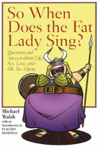 Cover of So When Does the Fat Lady Sing?