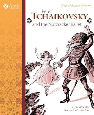 Book cover for Peter Tchaikovsky and the Nutcracker Ballet