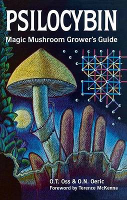 Cover of Psilocybin: Magic Mushroom Grower's Guide