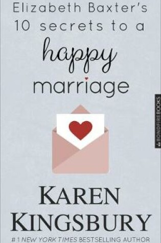 Cover of Elizabeth Baxter's 10 Secrets to a Happy Marriage