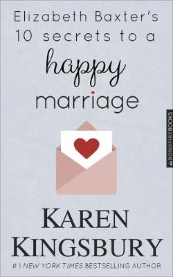 Book cover for Elizabeth Baxter's 10 Secrets to a Happy Marriage
