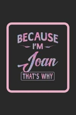 Cover of Because I'm Joan That's Why