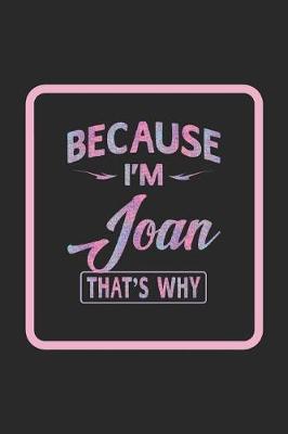 Book cover for Because I'm Joan That's Why