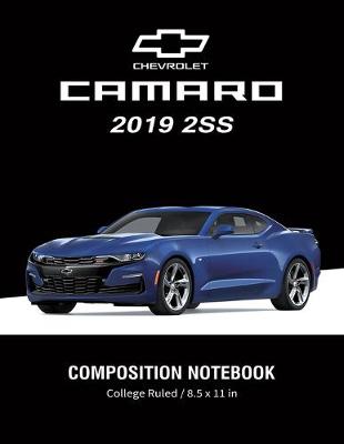 Book cover for Chevrolet Camaro 2019 2SS Composition Notebook College Ruled / 8.5 x 11 in