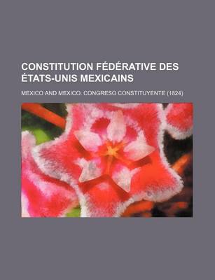 Book cover for Constitution Federative Des Etats-Unis Mexicains