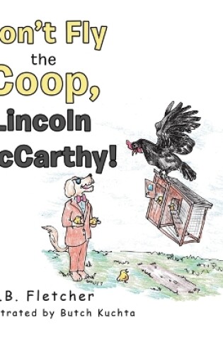 Cover of Don't Fly the Coop, Lincoln Mccarthy!