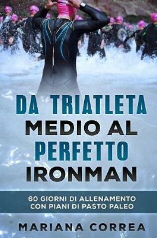 Cover of Da TRIATLETA MEDIO AL PERFETTO IRONMAN