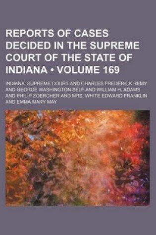 Cover of Reports of Cases Decided in the Supreme Court of the State of Indiana (Volume 169)