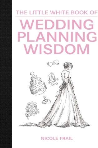 Cover of The Little White Book of Wedding Planning Wisdom