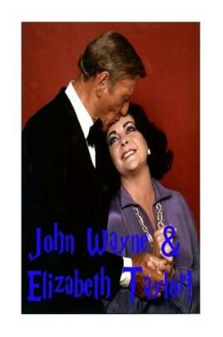 Cover of John Wayne & Elizabeth Taylor!