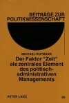 Book cover for Der Faktor -Zeit- ALS Zentrales Element Des Politisch-Administrativen Managements