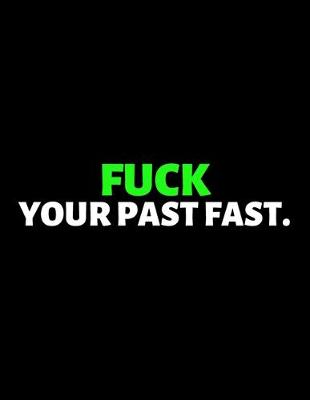 Book cover for Fuck Your Past Fast