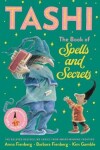 Book cover for The Book of Spells and Secrets: Tashi Collection 4