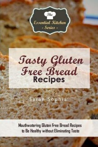 Cover of Tasty Gluten Free Bread Recipes