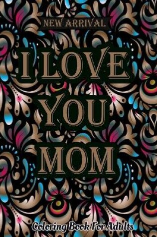 Cover of I Love You Mom Coloring Book