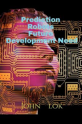 Book cover for Prediction Robots Future Development Need