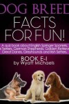 Book cover for Dog Breed Facts for Fun! Book E-I