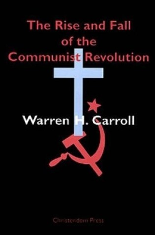 Cover of The Rise and Fall of the Communist Revolution