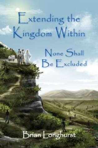 Cover of Extending the Kingdom Within