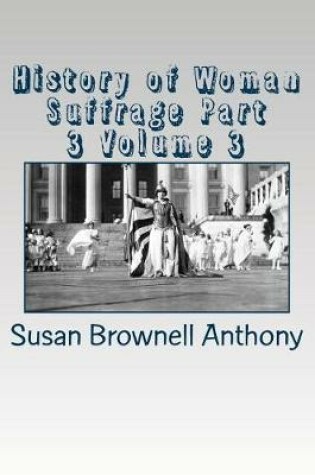 Cover of History of Woman Suffrage Part 3 Volume 3