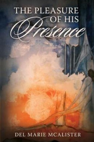 Cover of The Pleasure of His Presence