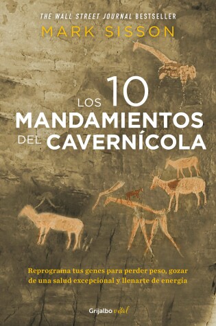 Cover of Los diez mandamientos del cavernicola / The Primal Blueprint: Reprogram your gen es for effortless weight loss, vibrant health, and boundless energy