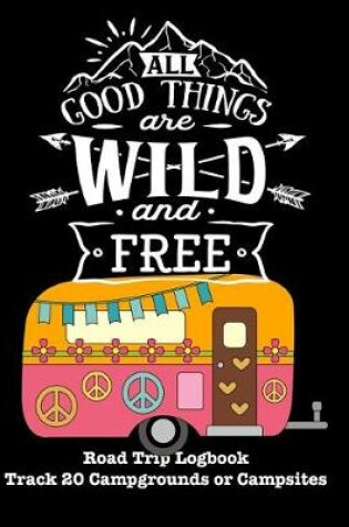 Cover of All Good Things Are Wild and Free