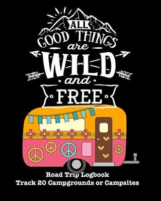 Book cover for All Good Things Are Wild and Free