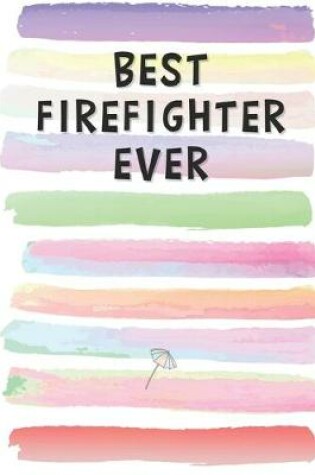 Cover of Best Firefighter Ever
