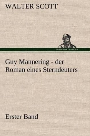 Cover of Guy Mannering - Der Roman Eines Sterndeuters - Band 1