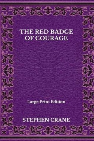 Cover of The Red Badge Of Courage - Large Print Edition