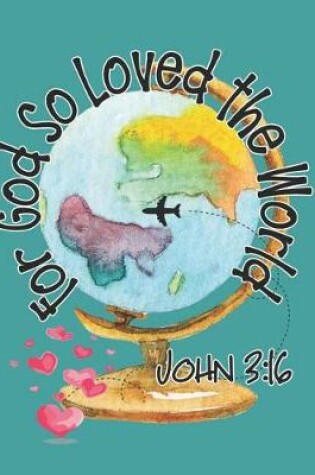 Cover of For God So Loved the World John 3