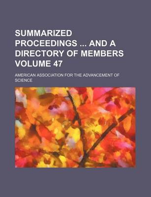 Book cover for Summarized Proceedings and a Directory of Members Volume 47