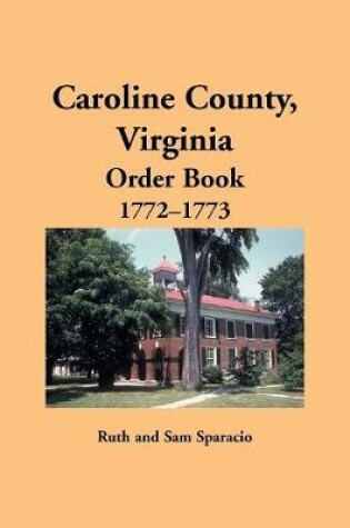 Cover of Caroline County, Virginia Order Book, 1772-1773