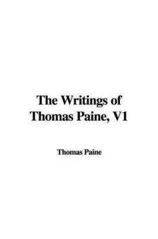Cover of The Writings of Thomas Paine, V1